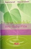 Die neue natürliche Anti-Baby-Pille Buch