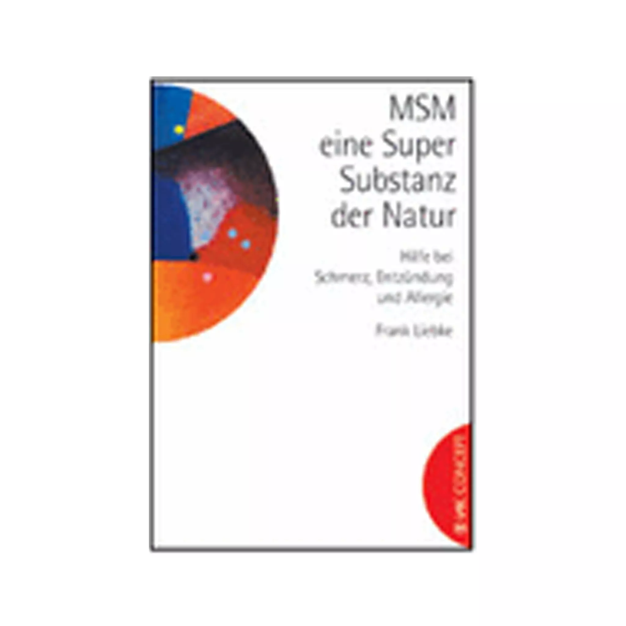 Frank Liebke: "MSM - Eine Super Substanz der Natur"